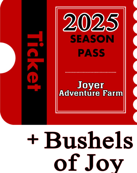 2025 Season Pass + Bushels of Joy
