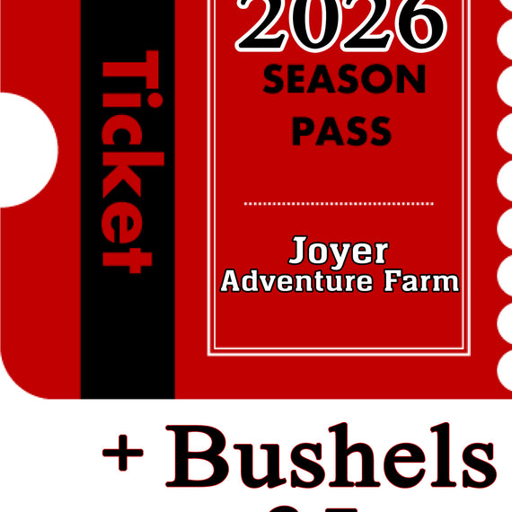 2026 Season Pass + Bushels of Joy